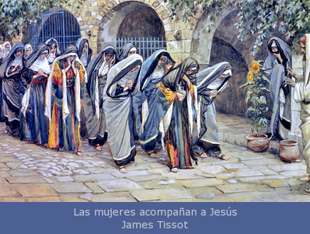 Las mujeres acompañan a Jesús